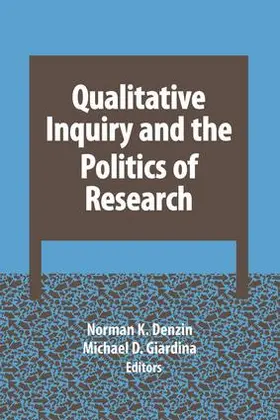 Denzin / Giardina |  Qualitative Inquiry and the Politics of Research | Buch |  Sack Fachmedien