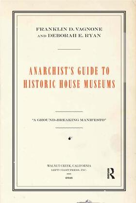 Ryan / Vagnone |  Anarchist's Guide to Historic House Museums | Buch |  Sack Fachmedien