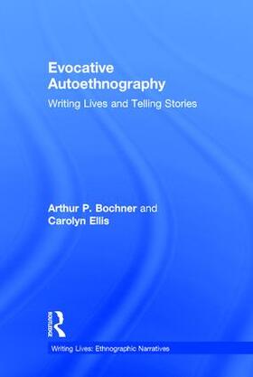 Bochner / Ellis |  Evocative Autoethnography | Buch |  Sack Fachmedien