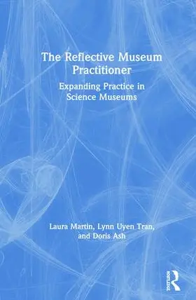 Martin / Tran / Ash |  The Reflective Museum Practitioner | Buch |  Sack Fachmedien