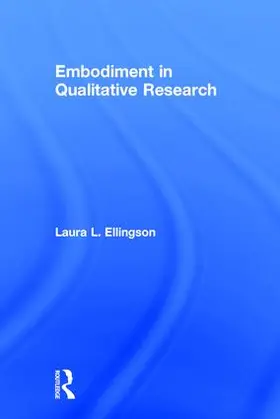 Ellingson |  Embodiment in Qualitative Research | Buch |  Sack Fachmedien