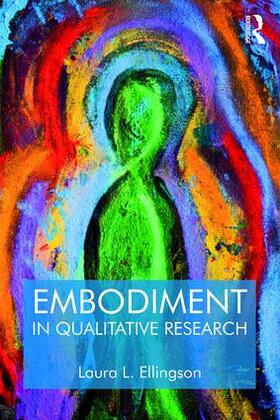 Ellingson |  Embodiment in Qualitative Research | Buch |  Sack Fachmedien