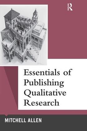 Allen |  Essentials of Publishing Qualitative Research | Buch |  Sack Fachmedien