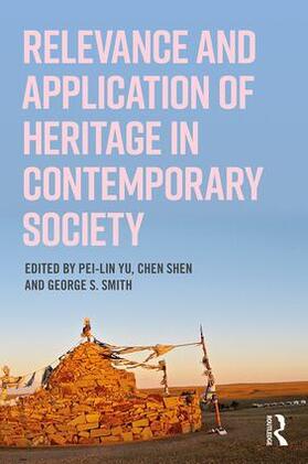 Shen / Yu / Smith |  Relevance and Application of Heritage in Contemporary Society | Buch |  Sack Fachmedien