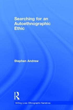 Andrew |  Searching for an Autoethnographic Ethic | Buch |  Sack Fachmedien
