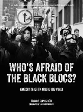 Dupuis-Déri |  Who's Afraid of the Black Blocs? | eBook | Sack Fachmedien