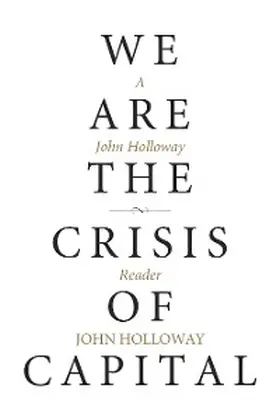 Holloway |  We Are the Crisis of Capital | eBook | Sack Fachmedien