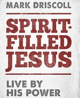 Driscoll |  Spirit-Filled Jesus | eBook | Sack Fachmedien