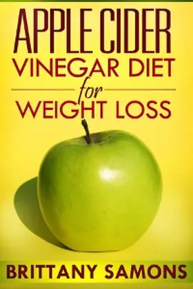 Samons |  Apple Cider Vinegar Diet For Weight Loss | eBook | Sack Fachmedien