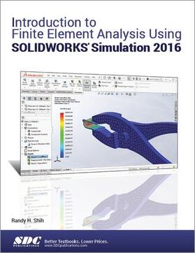 Shih |  Introduction to Finite Element Analysis Using SOLIDWORKS Simulation 2016 | Buch |  Sack Fachmedien