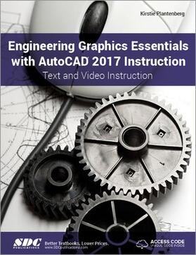 Plantenburg |  Engineering Graphics Essentials with AutoCAD 2017 Instruction (Including unique access code) | Buch |  Sack Fachmedien