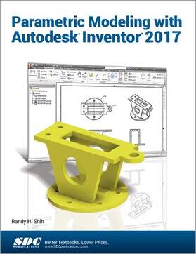 Shih |  Parametric Modeling with Autodesk Inventor 2017 | Buch |  Sack Fachmedien