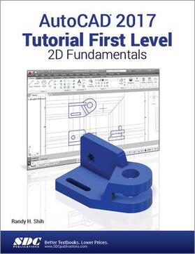 Shih |  AutoCAD 2017 Tutorial First Level 2D Fundamentals | Buch |  Sack Fachmedien
