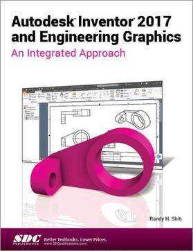 Shih |  Autodesk Inventor 2017 and Engineering Graphics | Buch |  Sack Fachmedien