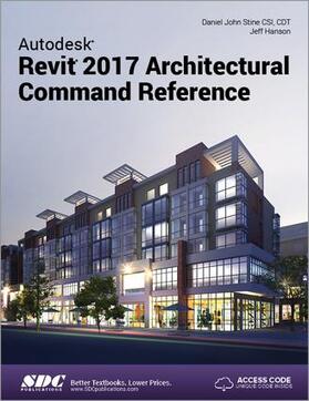 Stine / Hanson |  Autodesk Revit 2017 Architectural Command Reference (Including unique access code) | Buch |  Sack Fachmedien