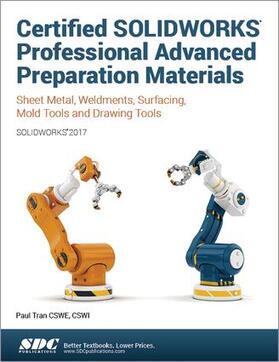 Tran |  Certified SOLIDWORKS Professional Advanced Preparation Material (SOLIDWORKS 2017) | Buch |  Sack Fachmedien