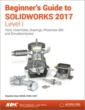 Reyes |  Beginner's Guide to SOLIDWORKS 2017 - Level I (Including unique access code) | Buch |  Sack Fachmedien