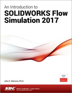 Matsson |  An Introduction to SOLIDWORKS Flow Simulation 2017 | Buch |  Sack Fachmedien