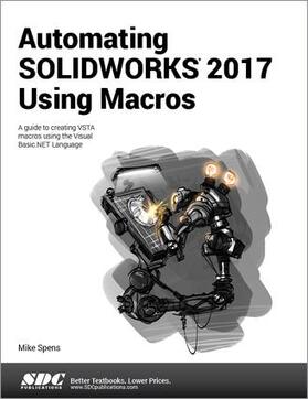 Spens |  Automating SOLIDWORKS 2017 Using Macros | Buch |  Sack Fachmedien