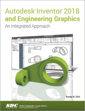 Shih |  Autodesk Inventor 2018 and Engineering Graphics | Buch |  Sack Fachmedien