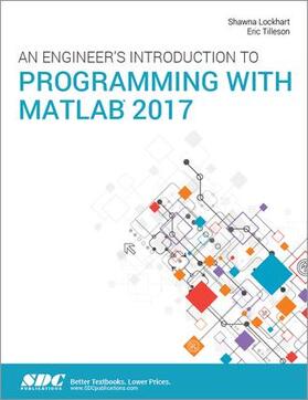 Lockhart / Tilleson |  An Engineer's Introduction to Programming with MATLAB 2017 | Buch |  Sack Fachmedien