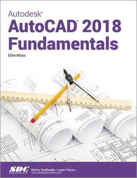 Moss |  Autodesk AutoCAD 2018 Fundamentals | Buch |  Sack Fachmedien
