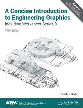 Sexton |  A Concise Introduction to Engineering Graphics (4th Ed) including Worksheet Series B | Buch |  Sack Fachmedien