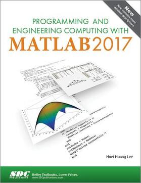 Lee |  Programming and Engineering Computing with MATLAB 2017 | Buch |  Sack Fachmedien