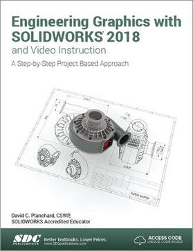 Planchard |  Engineering Graphics with SOLIDWORKS 2018 and Video Instruction | Buch |  Sack Fachmedien