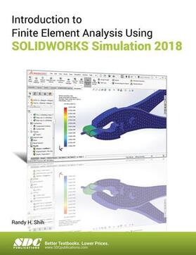 Shih |  Introduction to Finite Element Analysis Using SOLIDWORKS Simulation 2018 | Buch |  Sack Fachmedien
