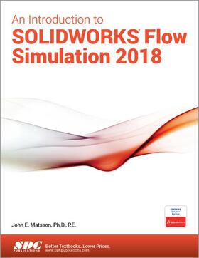 Matsson |  An Introduction to SOLIDWORKS Flow Simulation 2018 | Buch |  Sack Fachmedien