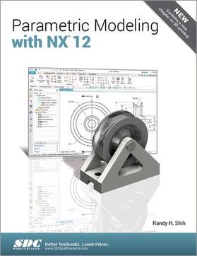 Shih |  Parametric Modeling with NX 12 | Buch |  Sack Fachmedien
