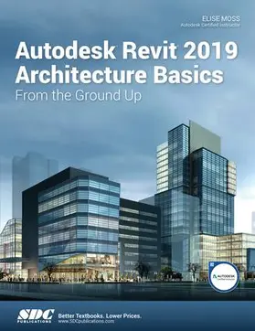 Moss |  Autodesk Revit 2019 Architecture Basics | Buch |  Sack Fachmedien