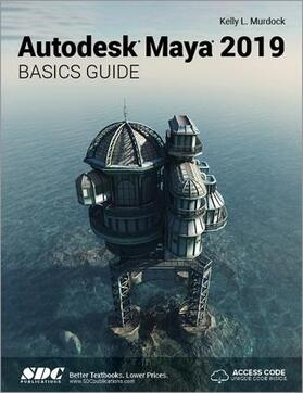 Murdock |  Autodesk Maya 2019 Basics Guide | Buch |  Sack Fachmedien