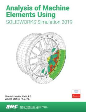 Steffen / Nudehi |  Analysis of Machine Elements Using SOLIDWORKS Simulation 2019 | Buch |  Sack Fachmedien