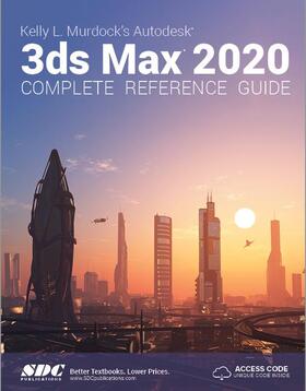 Murdock |  Kelly L. Murdock's Autodesk 3ds Max 2020 Complete Reference Guide | Buch |  Sack Fachmedien