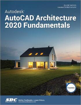 Moss |  Autodesk AutoCAD Architecture 2020 Fundamentals | Buch |  Sack Fachmedien