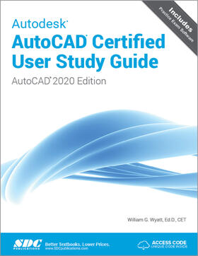 Wyatt |  Autodesk AutoCAD Certified User Study Guide (AutoCAD 2020 Edition) | Buch |  Sack Fachmedien