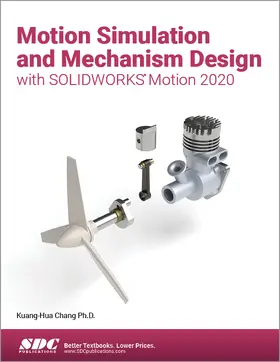 Chang |  Motion Simulation and Mechanism Design with SOLIDWORKS Motion 2020 | Buch |  Sack Fachmedien