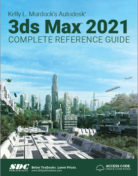 Murdock |  Kelly L. Murdock's Autodesk 3ds Max 2021 Complete Reference Guide | Buch |  Sack Fachmedien