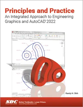 Shih |  Principles and Practice An Integrated Approach to Engineering Graphics and AutoCAD 2022 | Buch |  Sack Fachmedien