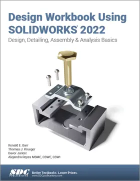 Reyes / Barr / Juricic |  Design Workbook Using SOLIDWORKS 2022 | Buch |  Sack Fachmedien