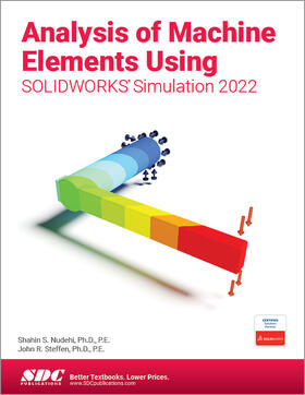 Steffen / Nudehi |  Analysis of Machine Elements Using SOLIDWORKS Simulation 2022 | Buch |  Sack Fachmedien
