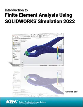 Shih |  Introduction to Finite Element Analysis Using SOLIDWORKS Simulation 2022 | Buch |  Sack Fachmedien