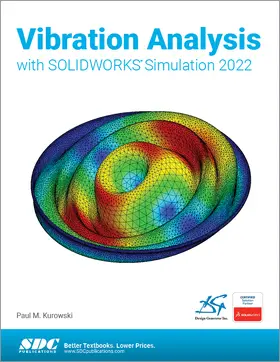 Kurowski |  Vibration Analysis with SOLIDWORKS Simulation 2022 | Buch |  Sack Fachmedien