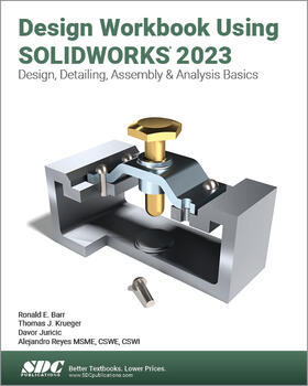 Reyes / Juricic / Barr |  Design Workbook Using SOLIDWORKS 2023 | Buch |  Sack Fachmedien