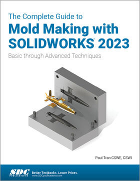 Tran |  The Complete Guide to Mold Making with SOLIDWORKS 2023 | Buch |  Sack Fachmedien