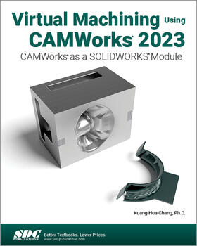 Chang |  Virtual Machining Using CAMWorks 2023 | Buch |  Sack Fachmedien