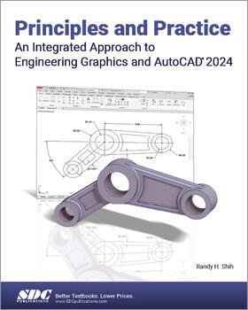 Shih |  Principles and Practice An Integrated Approach to Engineering Graphics and AutoCAD 2024 | Buch |  Sack Fachmedien