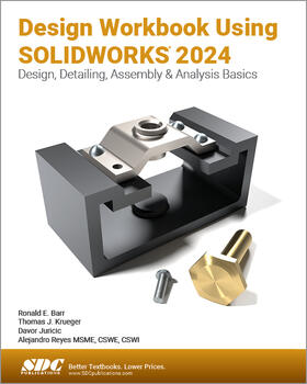 Reyes / Barr / Juricic |  Design Workbook Using SOLIDWORKS 2024 | Buch |  Sack Fachmedien